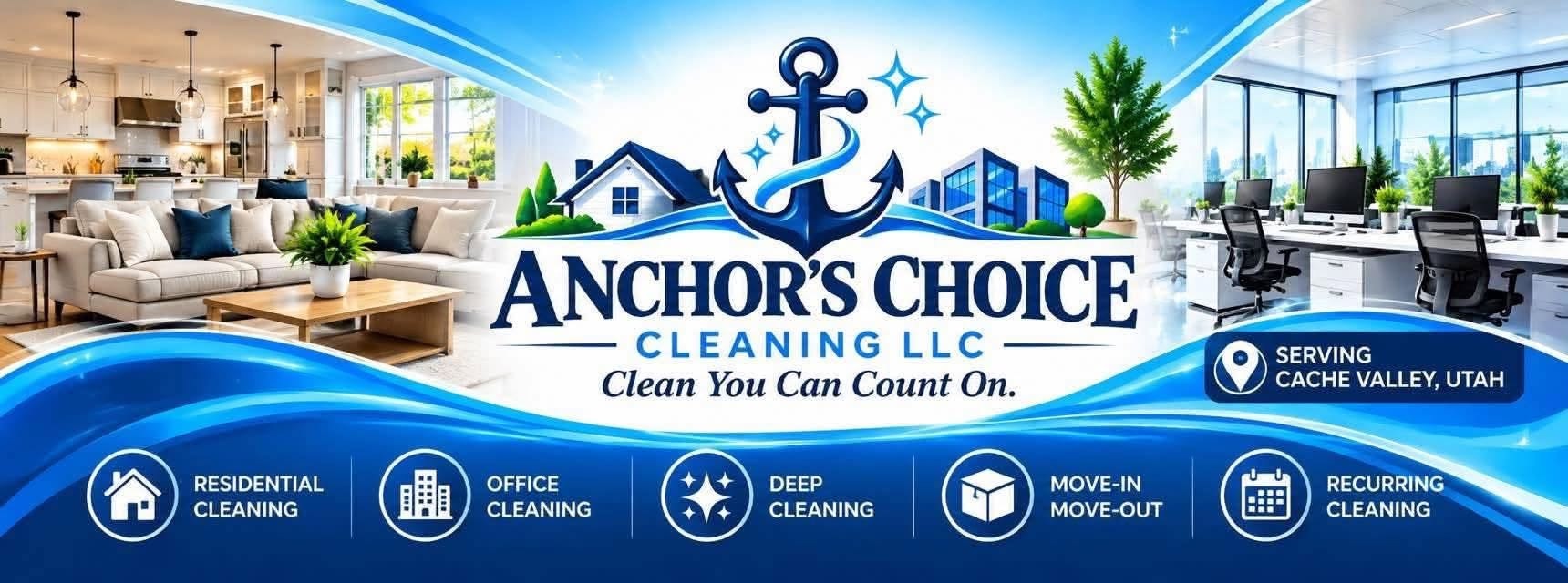 Anchor’s Choice Cleaning LLC residential and office cleaning banner, serving Cache Valley Utah